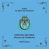 Orfeão de Eiriz - Eiriz Aldeia da Música